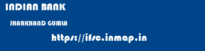 INDIAN BANK  JHARKHAND GUMLA    ifsc code